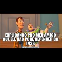 EXPLICANDO PRO MEU AMIGO QUE ELE NÃO PODE DEPENDER DO INSS