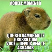 AQUELE MOMENTOQUE SEU NAMORADO É GROSSO COM VOCÊ​,DEPOIS VEM TE AGRADAR