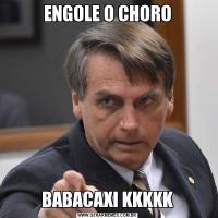 ENGOLE O CHOROBABACAXI KKKKK