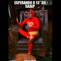 ESPERANDO O 13° DO SAAEP