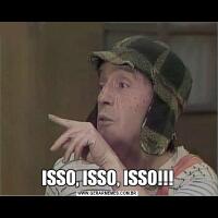 ISSO, ISSO, ISSO!!!