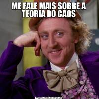 ME FALE MAIS SOBRE A TEORIA DO CAOS