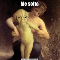 Me solta