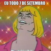 EU TODO 7 DE SETEMBRO 