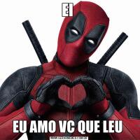 EI EU AMO VC QUE LEU 