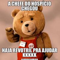 A CHEFE DO HOSPÍCIO CHEGOUHAJA REVOTRIL PRA AJUDAR KKKKK