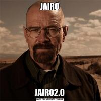 JAIROJAIRO2.0