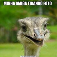 MINHA AMIGA TIRANDO FOTO 