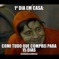 1º DIA EM CASA:COMI TUDO QUE COMPREI PARA 15 DIAS