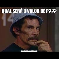 QUAL SERÁ O VALOR DE P???