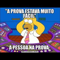 "A PROVA ESTAVA MUITO FÁCIL"A PESSOA NA PROVA: