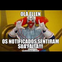OLÁ ELLENOS NOTIFICADOS SENTIRAM SUA FALTA!!!