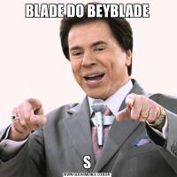 BLADE DO BEYBLADES
