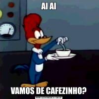 AI AIVAMOS DE CAFEZINHO?