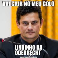 VAI CAIR NO MEU COLOLINDINHO DA ODEBRECHT 
