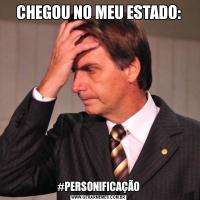 CHEGOU NO MEU ESTADO:#PERSONIFICAÇÃO