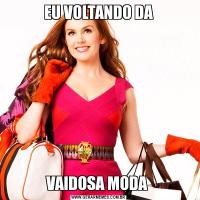 EU VOLTANDO DAVAIDOSA MODA 