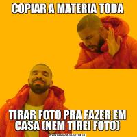 COPIAR A MATERIA TODATIRAR FOTO PRA FAZER EM CASA (NEM TIREI FOTO)