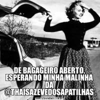 DE BAGAGEIRO ABERTO, ESPERANDO MINHA MALINHA DA @THAISAZEVEDOSAPATILHAS