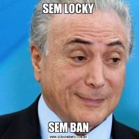 SEM LOCKYSEM BAN