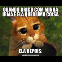 QUANDO BRIGO COM MINHA IRMÃ E ELA QUER UMA COISAELA DEPOIS: