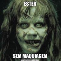 ESTERSEM MAQUIAGEM