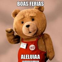 BOAS FERIASALELUIAA