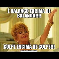 É BALANGO ENCIMA DE BALANGO!!!!GOLPE ENCIMA DE GOLPE!!!