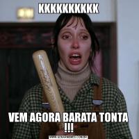 KKKKKKKKKKVEM AGORA BARATA TONTA !!!