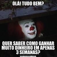 OLÁ! TUDO BEM?QUER SABER COMO GANHAR MUITO DINHEIRO EM APENAS 3 SEMANAS?