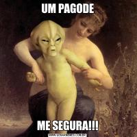 UM PAGODEME SEGURA!!!