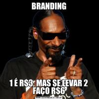 BRANDING1 É R$3, MAS SE LEVAR 2 FAÇO R$6