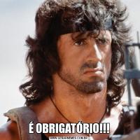 É OBRIGATÓRIO!!!
