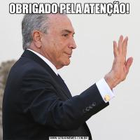 OBRIGADO PELA ATENÇÃO!