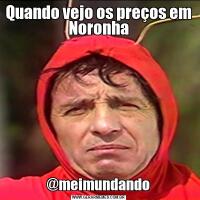 Quando vejo os preços em Noronha@meimundando