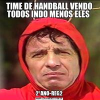 TIME DE HANDBALL VENDO TODOS INDO MENOS ELES 2°ANO-REG2
