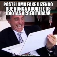 POSTEI UMA FAKE DIZENDO QUE NUNCA ROUBEI E OS IDIOTAS ACREDITARAM!