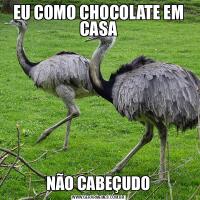 EU COMO CHOCOLATE EM CASANÃO CABEÇUDO