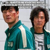 EU E MINHA PRIMA VENDO QUE NOSSA APRESENTAÇÃO PRA DORMIR NA CASAS DELA N DEU CERTO