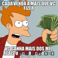 CADA VENDA A MAIS QUE VC FIZERVC GANHA MAIS DOS MIL REAIS 