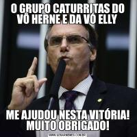 O GRUPO CATURRITAS DO VÔ HERNE E DA VÓ ELLYME AJUDOU NESTA VITÓRIA! MUITO OBRIGADO!