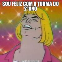 SOU FELIZ COM A TURMA DO 2°ANO