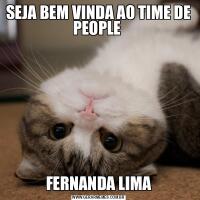 SEJA BEM VINDA AO TIME DE PEOPLE FERNANDA LIMA