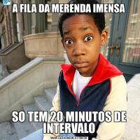 A FILA DA MERENDA IMENSASO TEM 20 MINUTOS DE INTERVALO