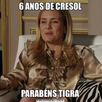 6 ANOS DE CRESOLPARABÉNS TIGRA