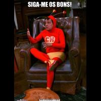 SIGA-ME OS BONS!