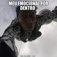  MEU EMOCIONAL POR DENTRO 