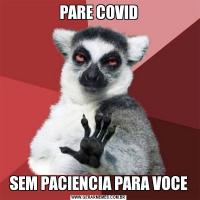 PARE COVIDSEM PACIENCIA PARA VOCE