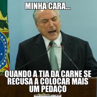 MINHA CARA...QUANDO A TIA DA CARNE SE RECUSA A COLOCAR MAIS UM PEDAÇO