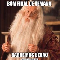 BOM FINAL DE SEMANA BARBEIROS SENAC